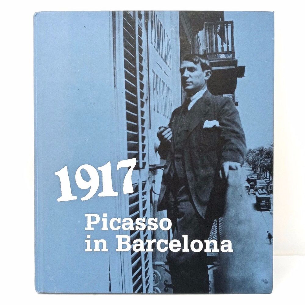 1917: Picasso in Barcelona Hardcover Art History Museum Exhibit